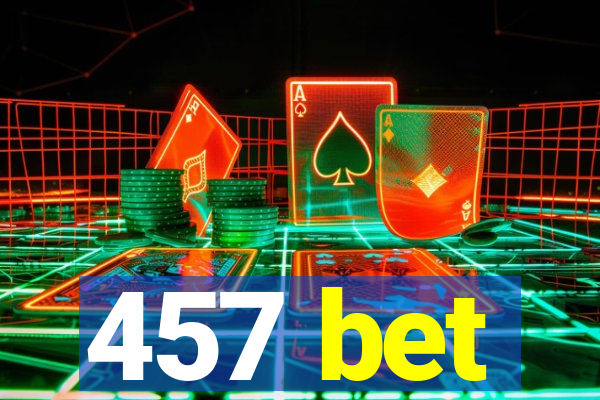 457 bet